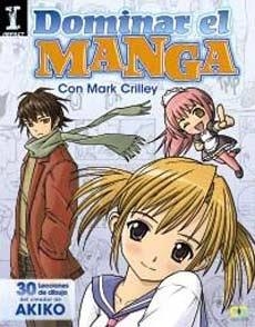 DOMINAR EL MANGA [RUSTICA] | CRILLEY, MARK | Akira Comics  - libreria donde comprar comics, juegos y libros online