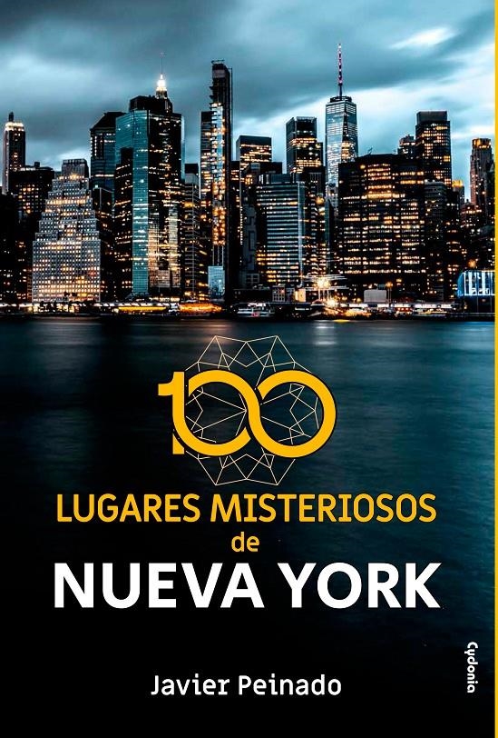 100 LUGARES MISTERIOSOS DE NUEVA YORK [RUSTICA] | PEINADO, JAVIER | Akira Comics  - libreria donde comprar comics, juegos y libros online