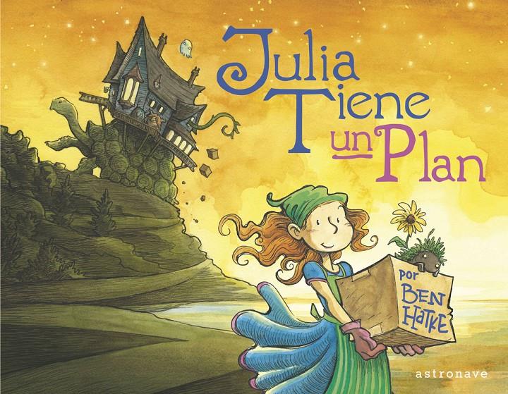 JULIA TIENE UN PLAN [CARTONE] | HATKE, BEN | Akira Comics  - libreria donde comprar comics, juegos y libros online