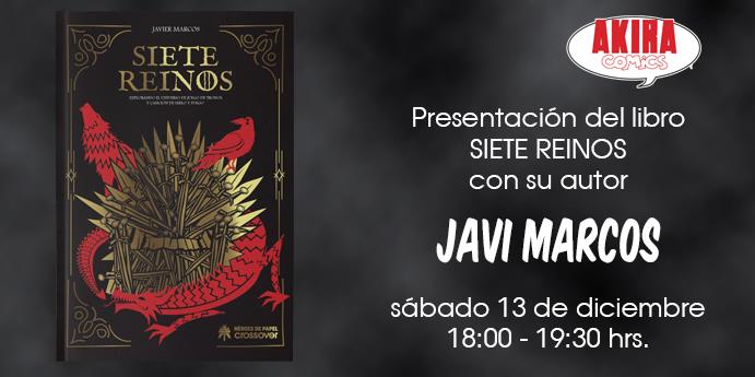Presentación del libro "Siete Reinos" con su autor Javi Marcos - Akira Comics  - libreria donde comprar comics, juegos y libros online