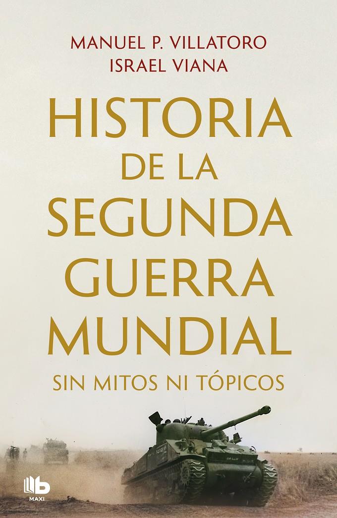 HISTORIA DE LA SEGUNDA GUERRA MUNDIAL SIN MITOS NI TOPICOS [BOLSILLO] | P. VILLATORO, MANUEL / VIANA, ISRAEL | Akira Comics  - libreria donde comprar comics, juegos y libros online