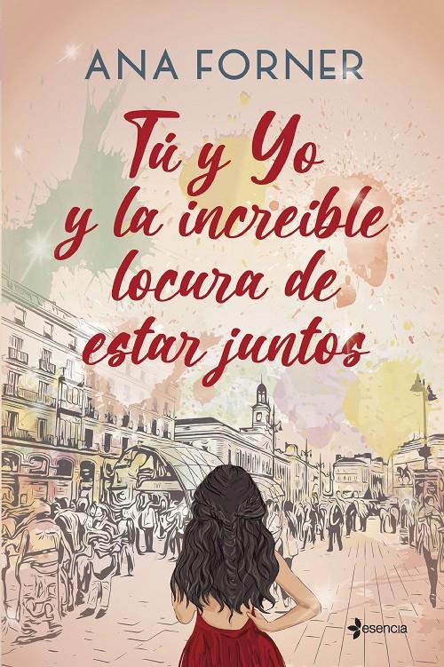 TU Y YO Y LA INCREIBLE LOCURA DE ESTAR JUNTOS [RUSTICA] | FORNER, ANA | Akira Comics  - libreria donde comprar comics, juegos y libros online