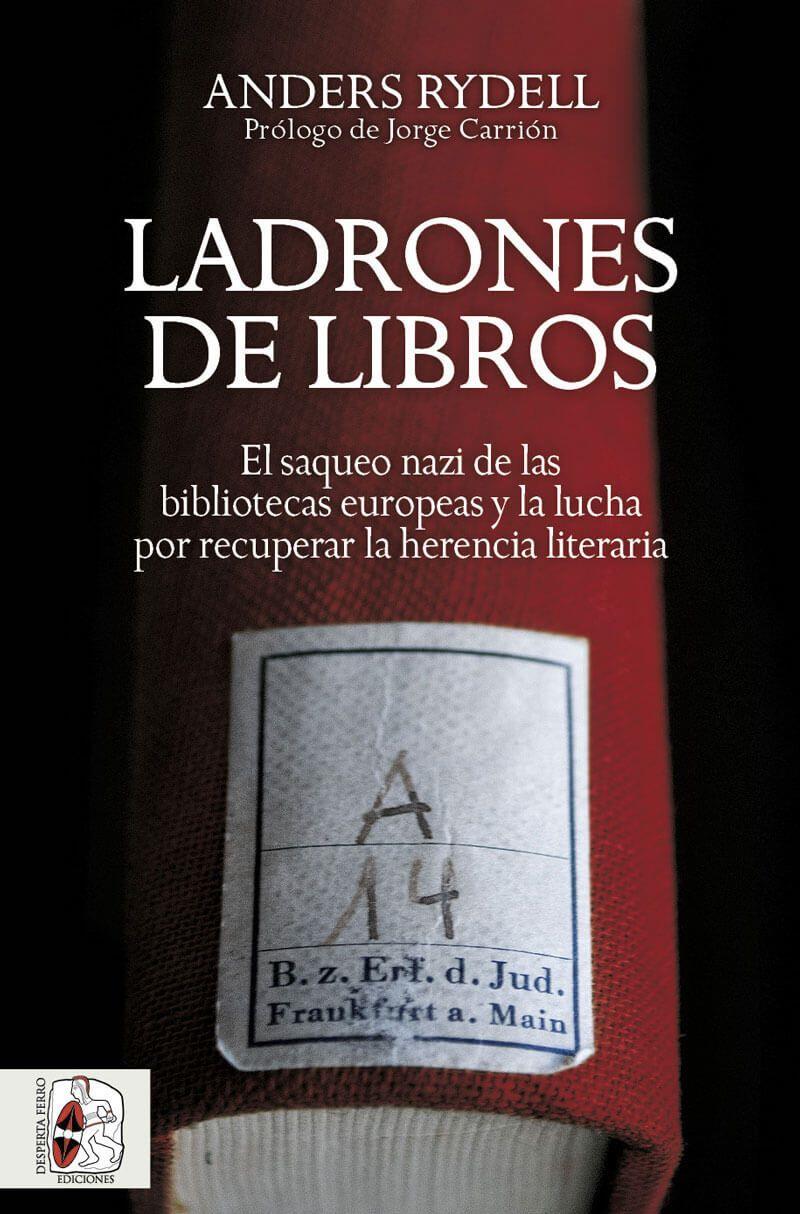 LADRONES DE LIBROS: EL SAQUEO NAZI DE LAS BIBLIOTECAS EUROPEAS [RUSTICA] | RYDELL, ANDERS | Akira Comics  - libreria donde comprar comics, juegos y libros online