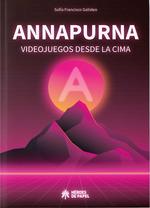 ANNAPURNA: VIDEOJUEGOS DESDE LA CIMA [RUSTICA] | Akira Comics  - libreria donde comprar comics, juegos y libros online