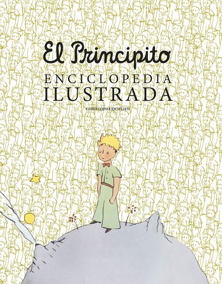 PRINCIPITO, EL: ENCICLOPEDIA ILUSTRADA [RUSTICA] | QUILLIEN, CHRISTOPHE | Akira Comics  - libreria donde comprar comics, juegos y libros online