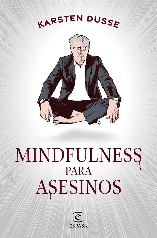MINDFULNESS PARA ASESINOS [RUSTICA] | DUSSE, KARSTEN | Akira Comics  - libreria donde comprar comics, juegos y libros online
