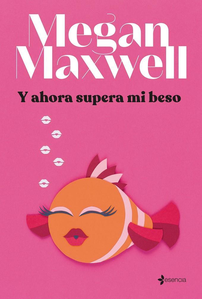 Y AHORA SUPERA MI BESO [RUSTICA] | MAXWELL, MEGAN | Akira Comics  - libreria donde comprar comics, juegos y libros online