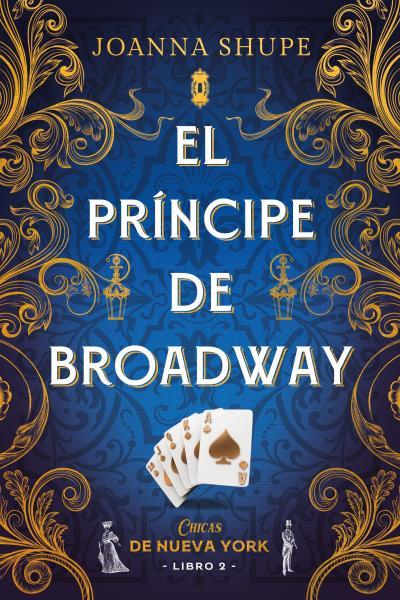 PRINCIPE DE BROADWAY, EL (SEÑORITAS DE NUEVA YORK 2) [RUSTICA] | SHUPE, JOANNA | Akira Comics  - libreria donde comprar comics, juegos y libros online