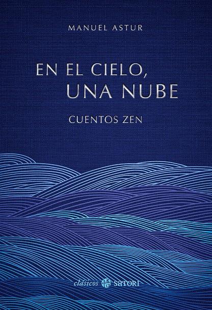 EN EL CIELO, UNA NUBE: CUENTOS ZEN [CARTONE] | ASTUR, MANUEL | Akira Comics  - libreria donde comprar comics, juegos y libros online