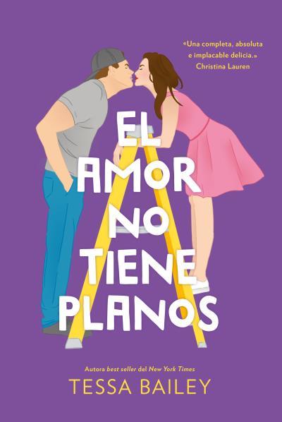 AMOR NO TIENE PLANOS, EL (LAS REFORMAS DEL AMOR 1) [RUSTICA] | BAILEY, TESSA | Akira Comics  - libreria donde comprar comics, juegos y libros online
