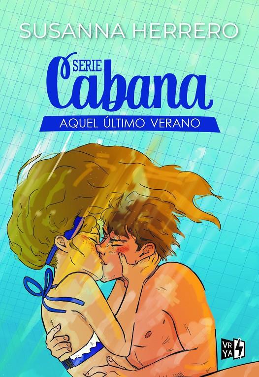 SERIE CABANA: AQUEL ULTIMO VERANO [RUSTICA] | HERRERO, SUSANNA | Akira Comics  - libreria donde comprar comics, juegos y libros online