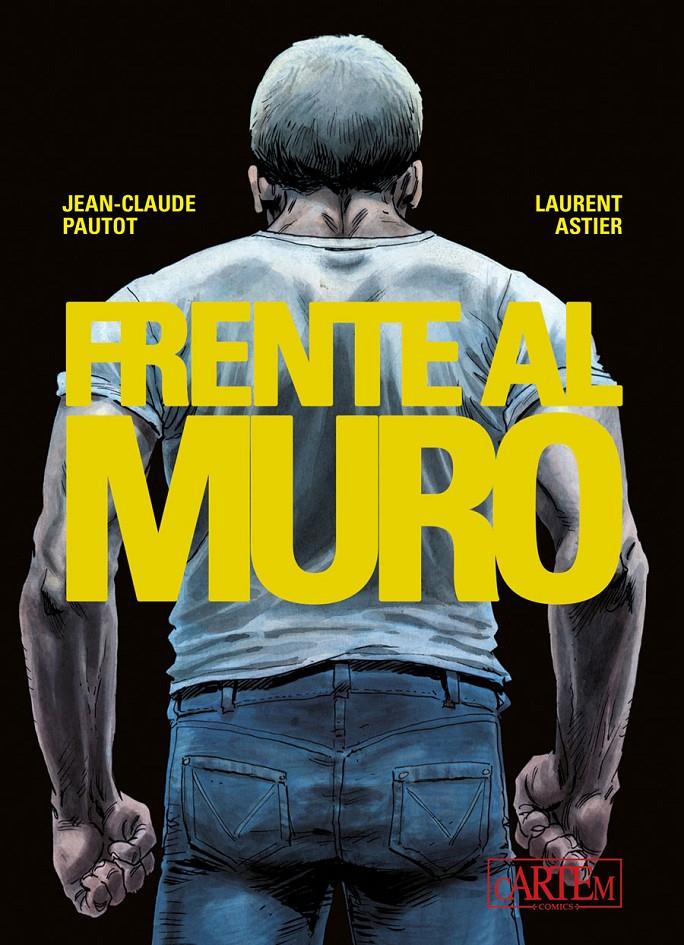 FRENTE AL MURO VOL.1 (1 DE 2) [CARTONE] | PAUTOT, JEAN-CLAUDE / ASTIER, LAURENT | Akira Comics  - libreria donde comprar comics, juegos y libros online