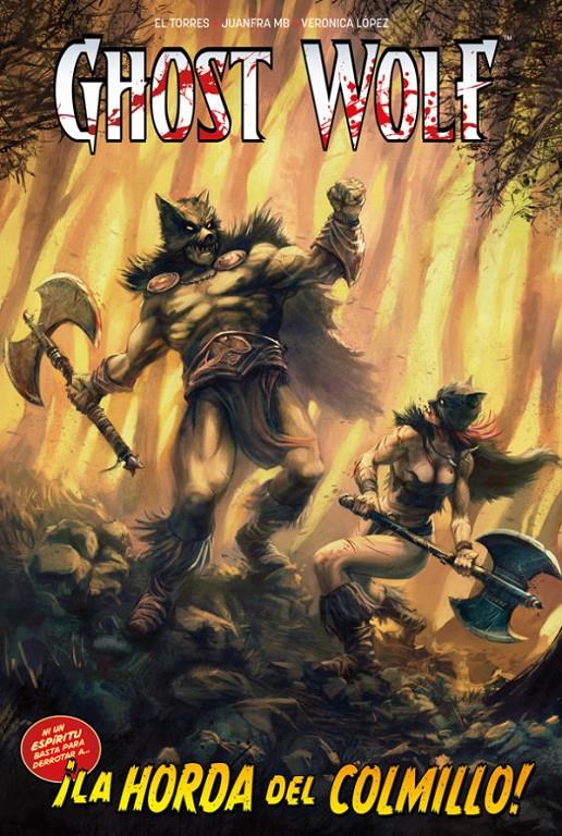 GHOST WOLF VOL.02: ¡LA HORDA DEL COLMILLO! [RUSTICA] | TORRES, EL / MB, JUANFRA / LOPEZ, VERONICA | Akira Comics  - libreria donde comprar comics, juegos y libros online