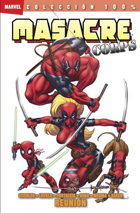 MASACRE (DEADPOOL) CORPS: REUNION (COLECCION 100% MARVEL) [RUSTICA] | GISCHLER / LIEFELD / PORTACIO | Akira Comics  - libreria donde comprar comics, juegos y libros online