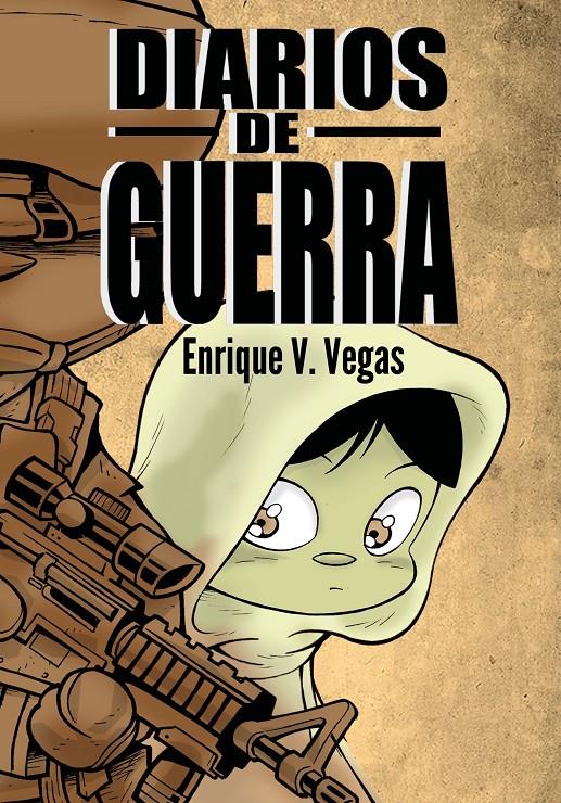 DIARIOS DE GUERRA [CARTONE] | VEGAS, ENRIQUE V. | Akira Comics  - libreria donde comprar comics, juegos y libros online