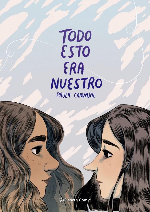 TODO ESTO ERA NUESTRO [CARTONE] | CARVAJAL, PAULA | Akira Comics  - libreria donde comprar comics, juegos y libros online