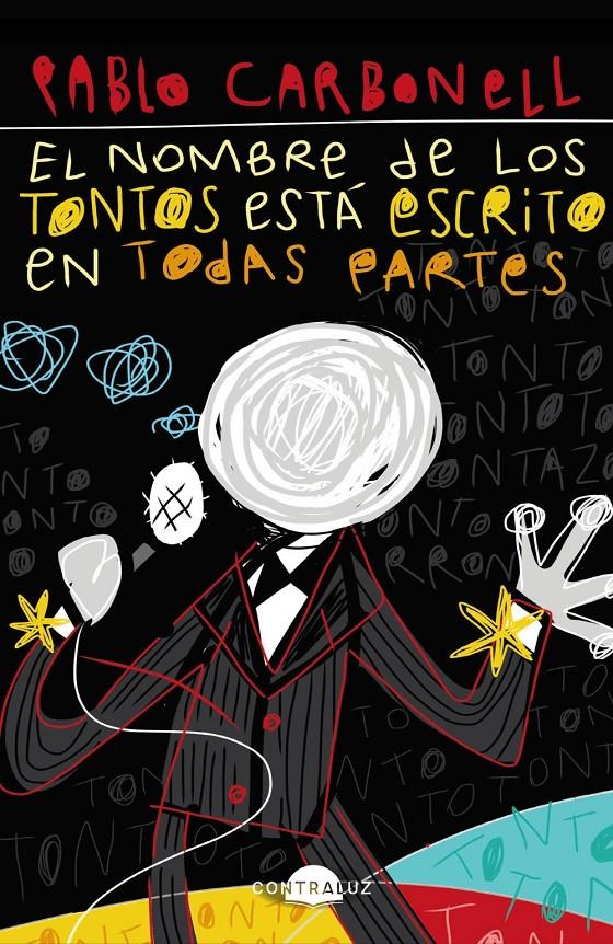 NOMBRE DE LOS TONTOS ESTA ESCRITO EN TODAS PARTES, EL [RUSTICA] | CARBONELL, PABLO | Akira Comics  - libreria donde comprar comics, juegos y libros online