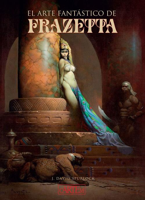 ARTE FANTASTICO DE FRAZETTA, EL [CARTONE] | SPURLOCK, J. DAVID | Akira Comics  - libreria donde comprar comics, juegos y libros online