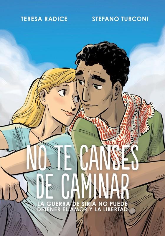 NO TE CANSES DE CAMINAR [CARTONE] | RADICE , TERESA / TURCONI, STEFANO | Akira Comics  - libreria donde comprar comics, juegos y libros online
