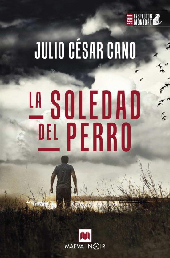 SOLEDAD DEL PERRO, LA [RUSTICA] | CANO, JULIO CESAR | Akira Comics  - libreria donde comprar comics, juegos y libros online