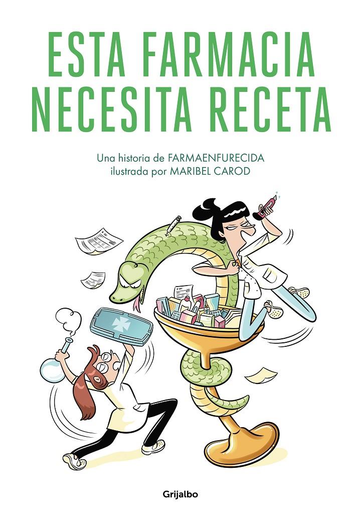 ESTA FARMACIA NECESITA RECETA [RUSTICA] | FARMAENFURECIDA / CAROD, MARIBEL | Akira Comics  - libreria donde comprar comics, juegos y libros online