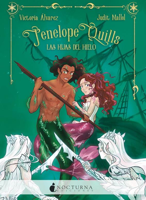 PENELOPE QUILLS Nº2: LAS HIJAS DEL HIELO [RUSTICA] | ALVAREZ, VICTORIA / MALLOL, JUDIT | Akira Comics  - libreria donde comprar comics, juegos y libros online
