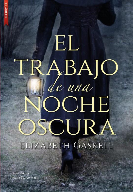 TRABAJO DE UNA NOCHE OSCURA, EL [RUSTICA] | GASKELL, ELIZABETH | Akira Comics  - libreria donde comprar comics, juegos y libros online