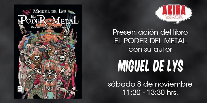 Presentación del libro "El Poder del Metal" con su autor Miguel de Lys - Akira Comics  - libreria donde comprar comics, juegos y libros online
