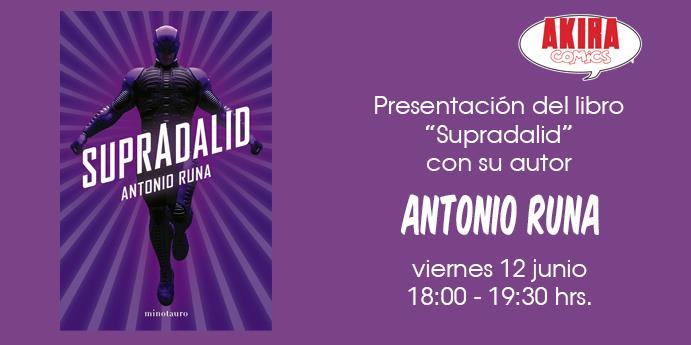 Presentacion y firma de "Superadalid" con su autor Antonio Runa - Akira Comics  - libreria donde comprar comics, juegos y libros online