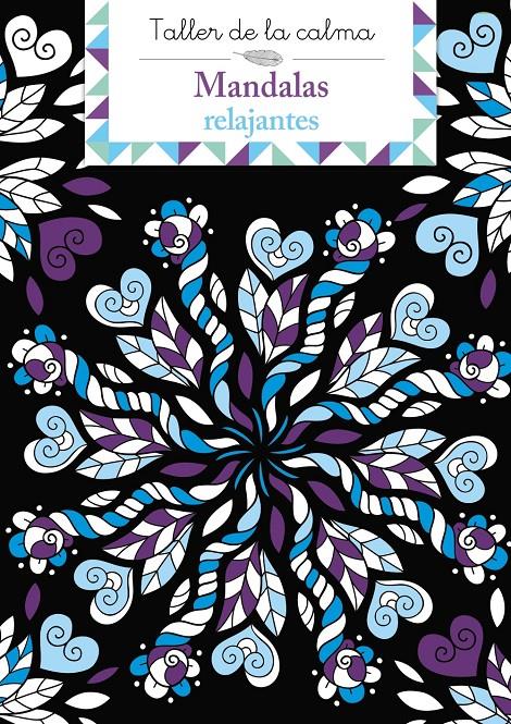TALLER DE LA CALMA: MANDALAS RELAJANTES [RUSTICA] | VARIOS AUTORES | Akira Comics  - libreria donde comprar comics, juegos y libros online