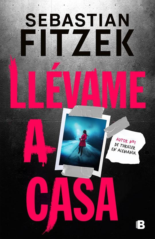 LLEVAME A CASA [RUSTICA] | FITZEK, SEBASTIAN | Akira Comics  - libreria donde comprar comics, juegos y libros online