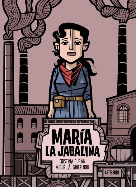 MARIA LA JABALINA [CARTONE] | DURAN, CRISTINA / GINER BOU, MIGUEL ANGEL | Akira Comics  - libreria donde comprar comics, juegos y libros online