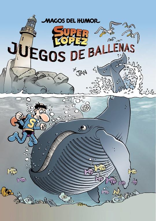 MAGOS DEL HUMOR SUPERLOPEZ Nº212: JUEGOS DE BALLENAS [CARTONE] | JAN | Akira Comics  - libreria donde comprar comics, juegos y libros online