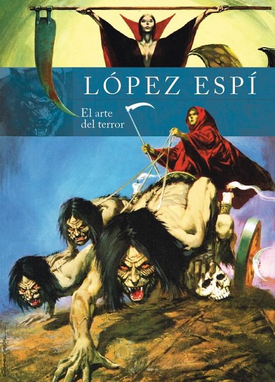 RAFAEL LOPEZ ESPI: EL ARTE DEL TERROR [CARTONE] | LOPEZ ESPI, RAFAEL | Akira Comics  - libreria donde comprar comics, juegos y libros online