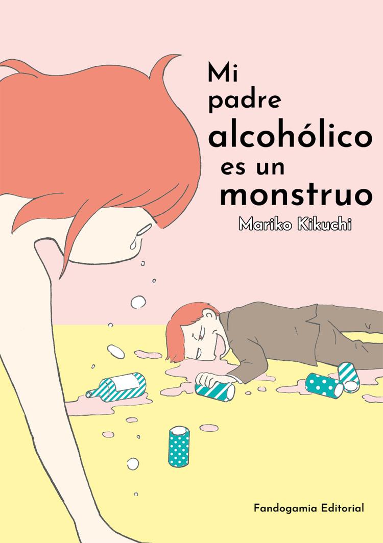 MI PADRE ALCOHOLICO ES UN MONSTRUO [RUSTICA] | KIKUCHI, MARIKO | Akira Comics  - libreria donde comprar comics, juegos y libros online