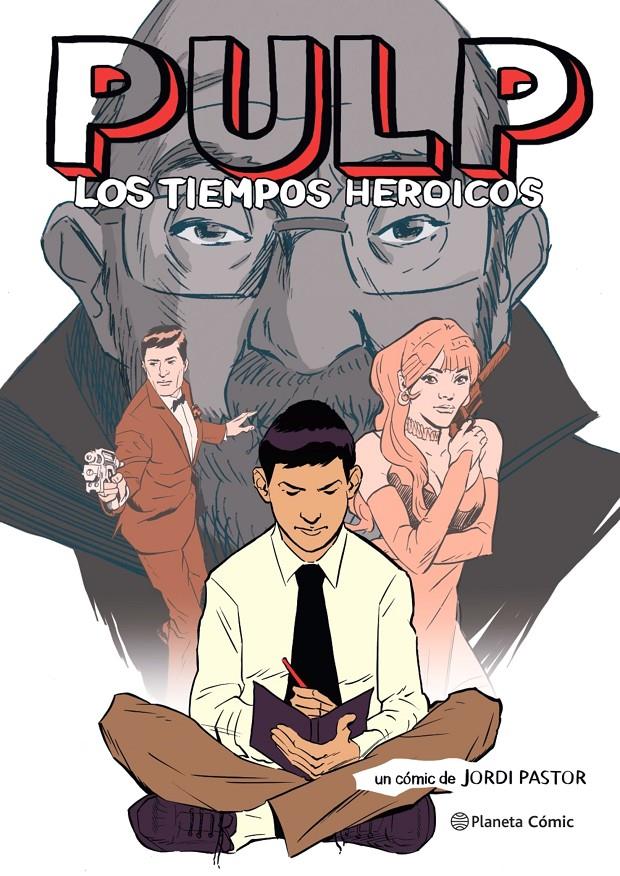 PULP: LOS TIEMPOS HEROICOS (NOVELA GRAFICA) [CARTONE] | PASTOR, JORDI | Akira Comics  - libreria donde comprar comics, juegos y libros online