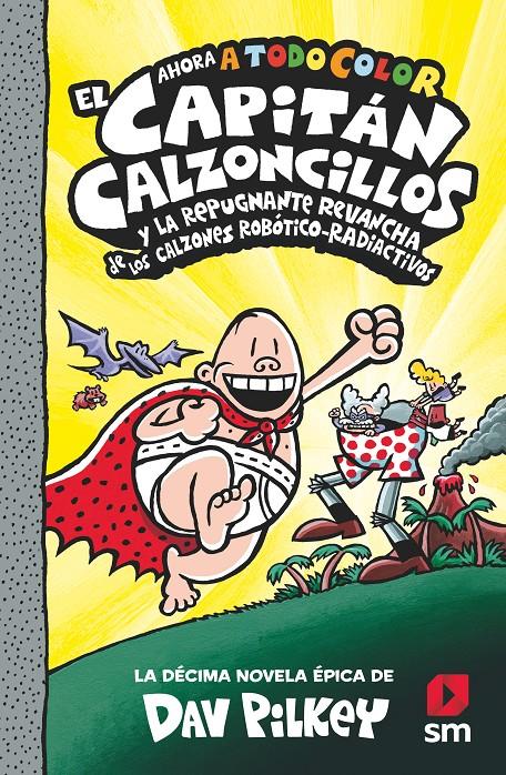CAPITAN CALZONCILLOS Nº10 Y LA REPUGNANTE REVANCHA DE LOS CALZONES ROBOTICO RADIACTIVOS [CARTONE] | PILKEY, DAV | Akira Comics  - libreria donde comprar comics, juegos y libros online