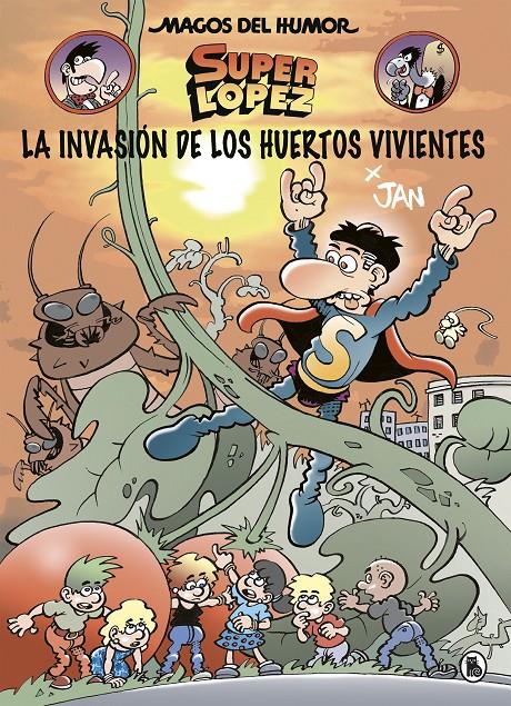 MAGOS DEL HUMOR SUPERLOPEZ Nº206: LA INVASION DE LOS HUERTOS VIVIENTES [CARTONE] | JAN | Akira Comics  - libreria donde comprar comics, juegos y libros online