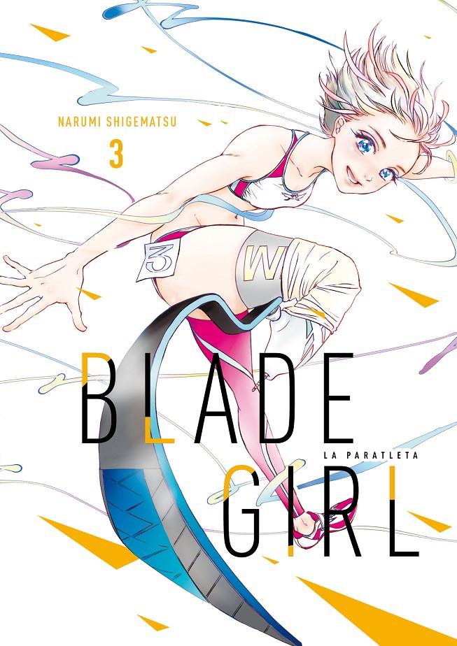 BLADE GIRL: LA PARATLETA Nº03 (ULTIMO TOMO) [RUSTICA] | SHIGEMATSU, NARUMI | Akira Comics  - libreria donde comprar comics, juegos y libros online