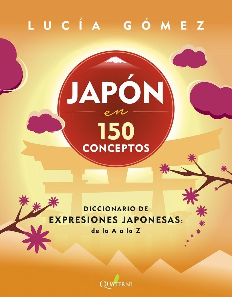 JAPON EN 150 CONCEPTOS [RUSTICA] | GOMEZ, LUCIA | Akira Comics  - libreria donde comprar comics, juegos y libros online