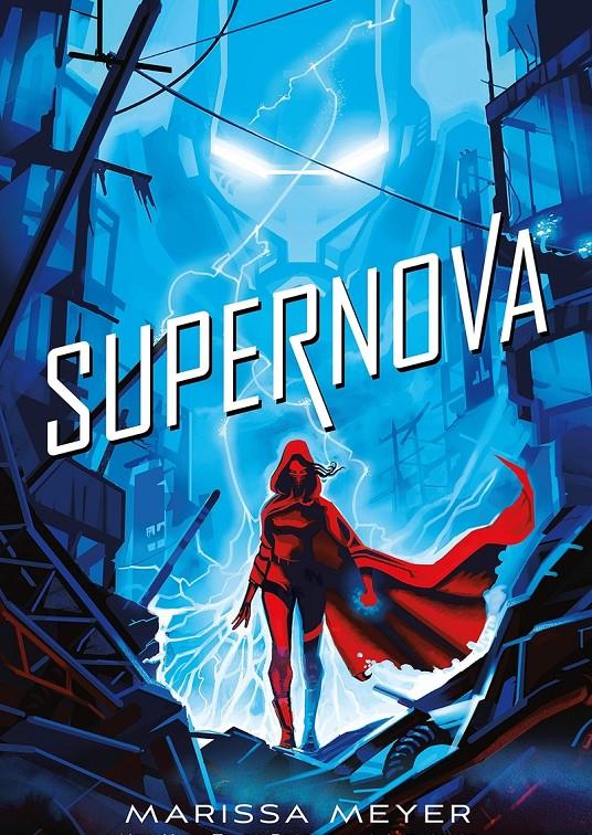 SUPERNOVA (RENEGADOS VOL.3) [RUSTICA] | MEYER, MARISSA | Akira Comics  - libreria donde comprar comics, juegos y libros online