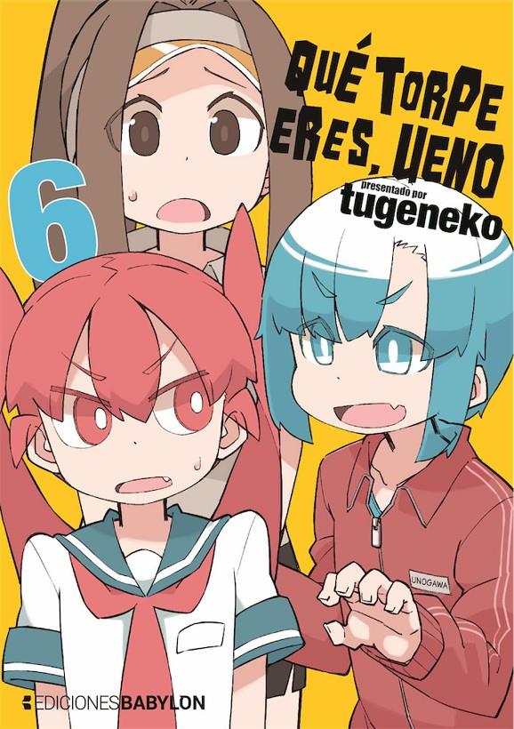 QUE TORPE ERES, UENO Nº06 [RUSTICA] | TUGENEKO | Akira Comics  - libreria donde comprar comics, juegos y libros online
