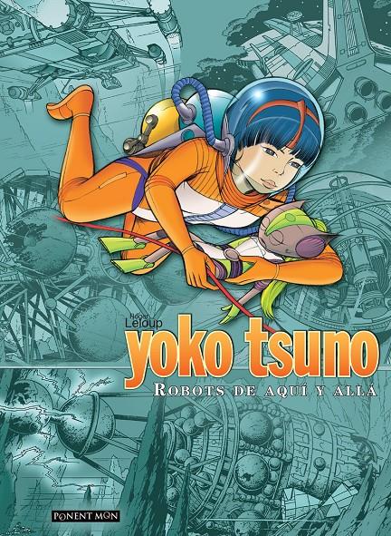 YOKO TSUNO INTEGRAL 2: ROBOTS DE AQUI Y ALLA [CARTONE] | LELOUP, ROGER | Akira Comics  - libreria donde comprar comics, juegos y libros online