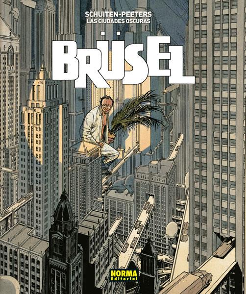 CIUDADES OSCURAS Nº5: BRUSEL [RUSTICA] | SCHUITEN / PEETERS | Akira Comics  - libreria donde comprar comics, juegos y libros online
