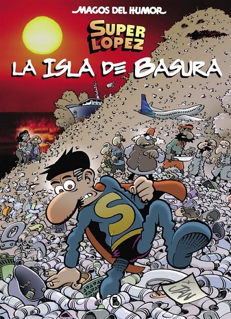 MAGOS DEL HUMOR Nº197: SUPERLOPEZ LA ISLA DE BASURA [CARTONE] | JAN | Akira Comics  - libreria donde comprar comics, juegos y libros online