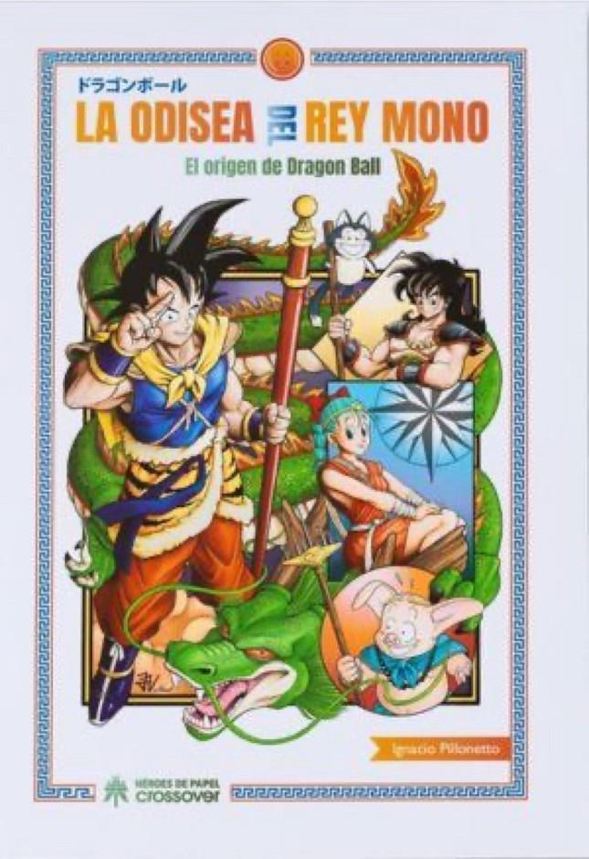 ODISEA DEL REY MONO: EL ORIGEN DE DRAGON BALL (NUEVA EDICION) [CARTONE] | PILLONETTO, IGNACIO | Akira Comics  - libreria donde comprar comics, juegos y libros online