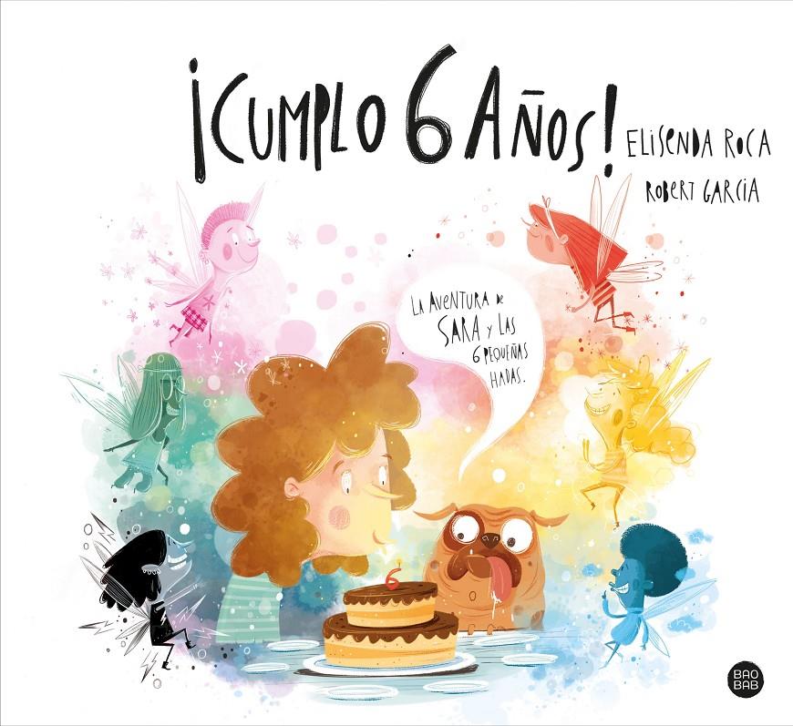 CUMPLO 6 AÑOS! [CARTONE] | ROCA PALET, ELISENDA / GARCIA, ROBERT | Akira Comics  - libreria donde comprar comics, juegos y libros online