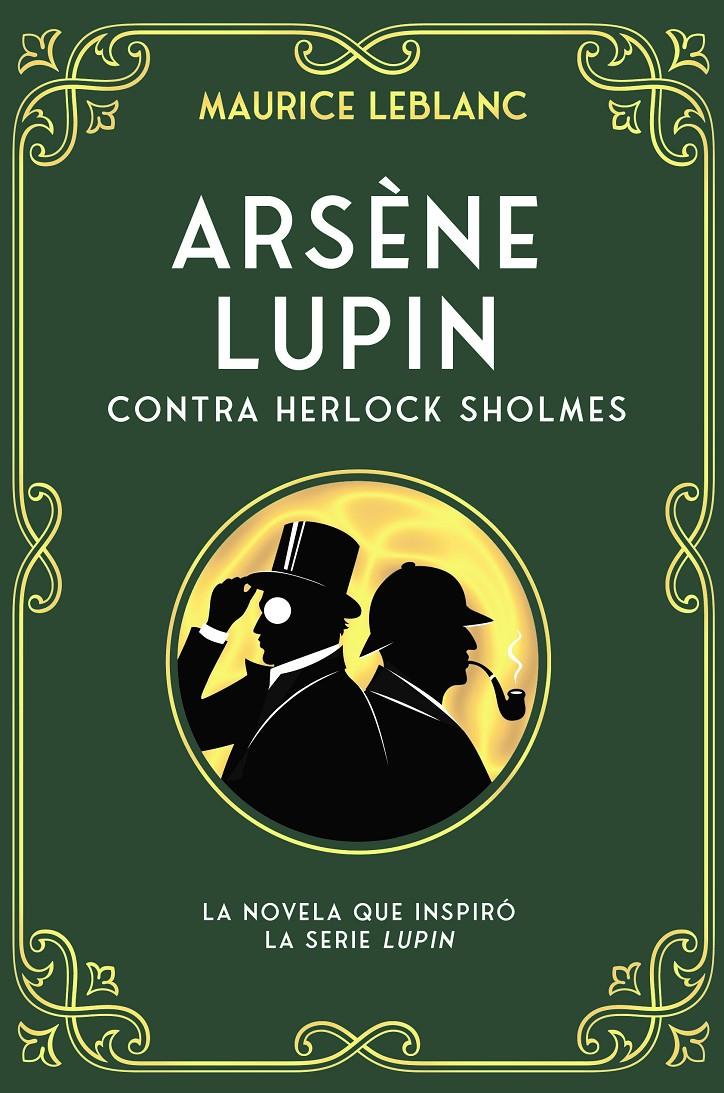 ARSENE LUPIN CONTRA SHERLOCK HOLMES [RUSTICA] | LEBLANC, MAURICE | Akira Comics  - libreria donde comprar comics, juegos y libros online