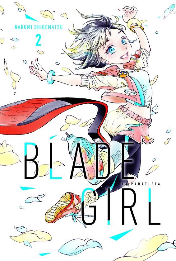 BLADE GIRL: LA PARATLETA Nº02 [RUSTICA] | SHIGEMATSU, NARUMI | Akira Comics  - libreria donde comprar comics, juegos y libros online