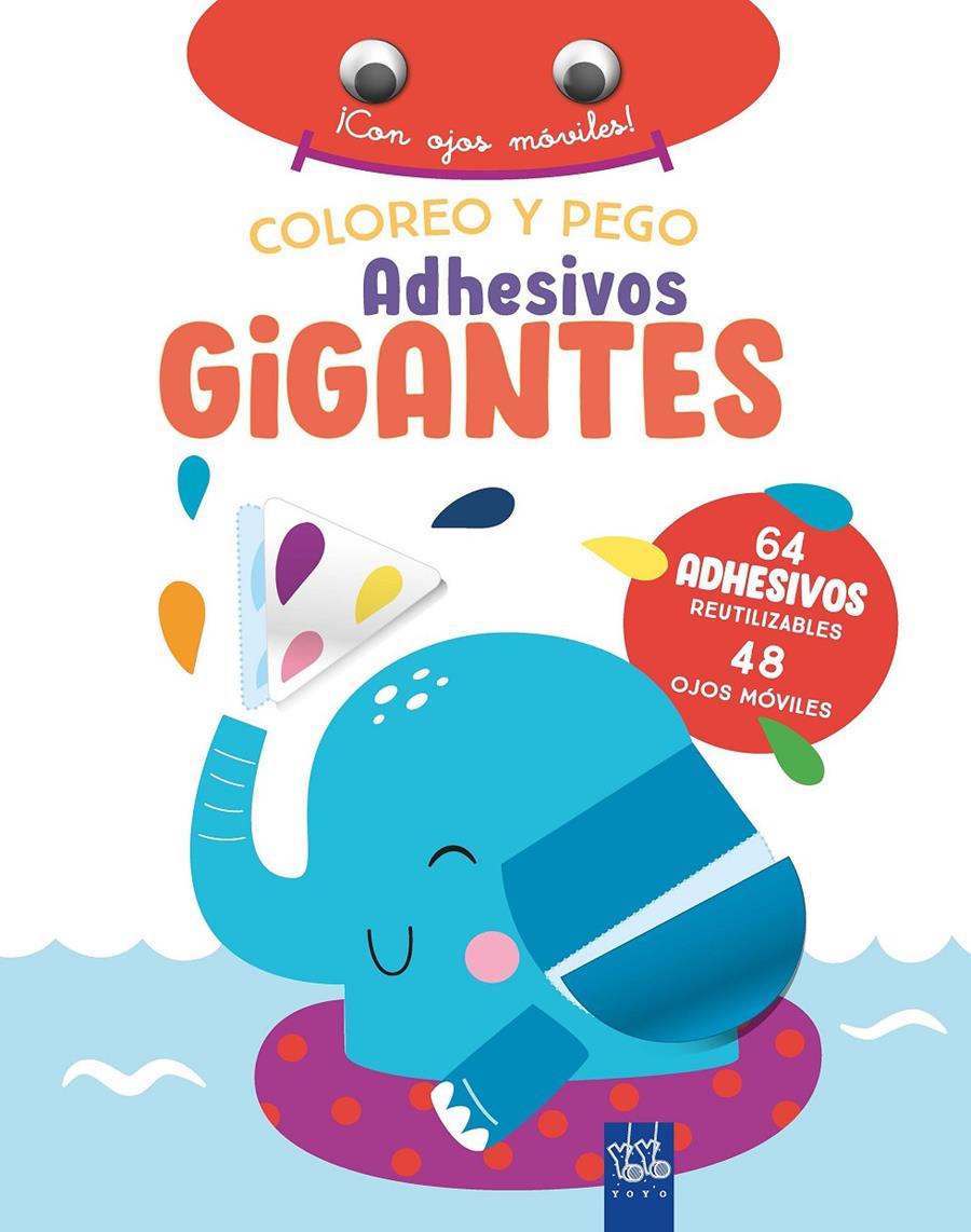 COLOREO Y PEGO ADHESIVOS GIGANTES: ELEFANTE [RUSTICA] | YOYO | Akira Comics  - libreria donde comprar comics, juegos y libros online